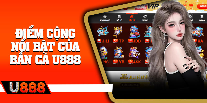 Điểm cộng nổi bật của bắn cá U888