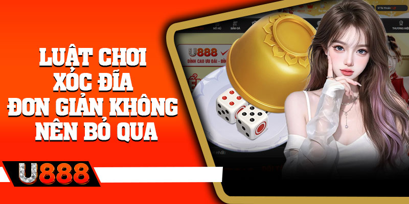 Luật chơi xóc đĩa đơn giản không nên bỏ qua