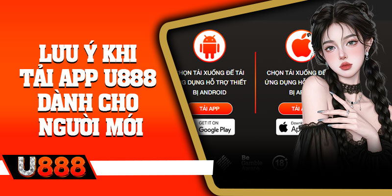 Lưu ý khi tải app U888 dành cho người mới