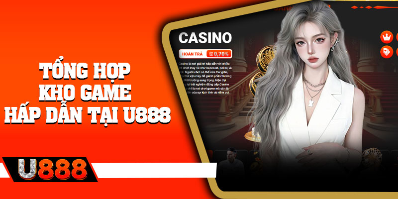 Tổng Hợp Kho Game Hấp Dẫn Tại U888