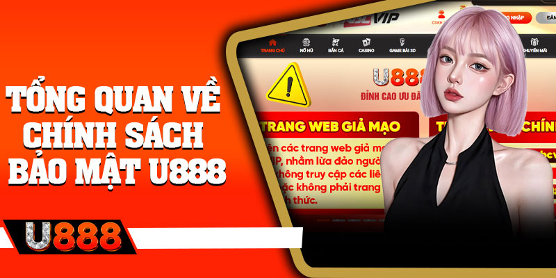 Tổng quan về chính sách bảo mật U888