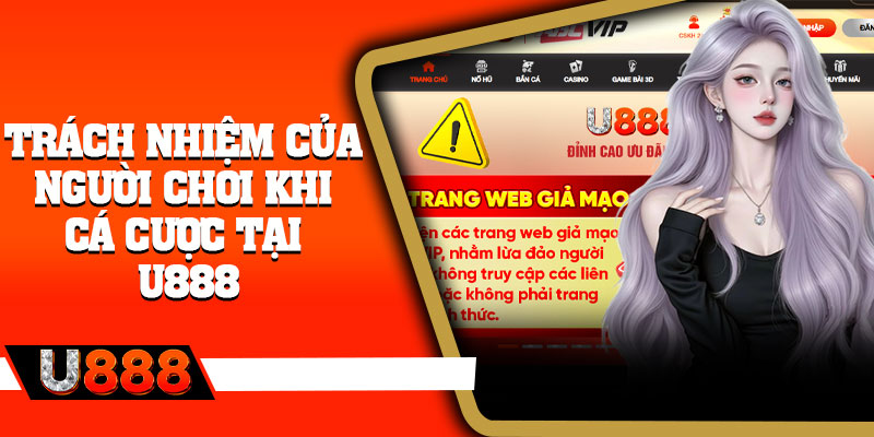 Trách nhiệm của người chơi khi cá cược tại U888